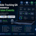 Server-Side Tracking QA for E-commerce Conversion Events